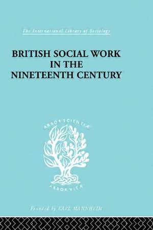 British Social Work in the Nineteenth Century de E.T. Ashton