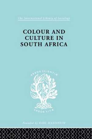 Colour and Culture in South Africa de Sheila Patterson