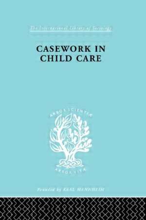 Casework in Childcare de Jean Kastell