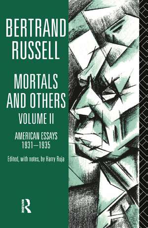 Mortals and Others, Volume II: American Essays 1931-1935 de Bertrand Russell