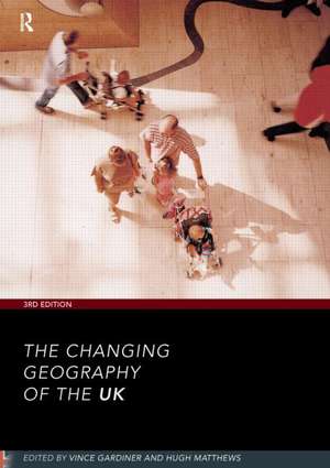 The Changing Geography of the UK 3rd Edition de Hugh Matthews