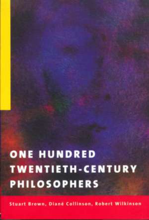 One Hundred Twentieth-Century Philosophers de Stuart Brown