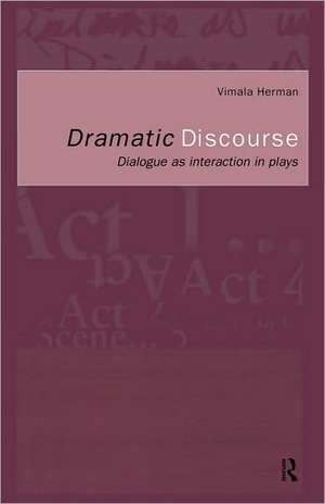 Dramatic Discourse: Dialogue as Interaction in Plays de Vimala Herman