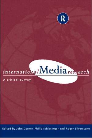 International Media Research: A Critical Survey de John R. Corner