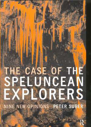 The Case of the Speluncean Explorers: Nine New Opinions de Peter Suber