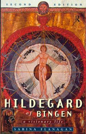 Hildegard of Bingen: A Visionary Life de Sabina Flanagan