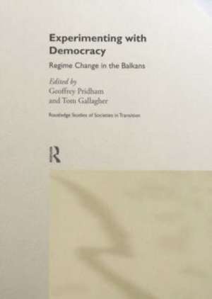 Experimenting With Democracy: Regime Change in the Balkans de Tom Gallagher