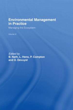 Environmental Management in Practice: Vol 3: Managing the Ecosystem de Paul Compton