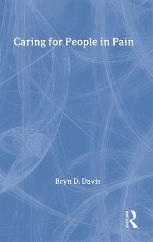 Caring for People in Pain de Bryn Davis