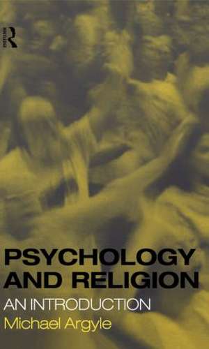 Psychology and Religion: An Introduction de Michael Argyle