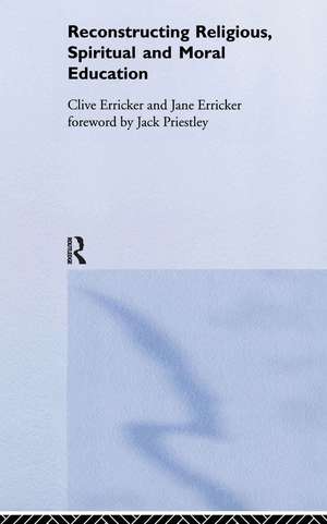 Reconstructing Religious, Spiritual and Moral Education de Clive Erricker