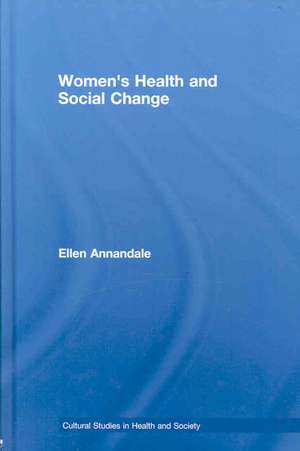 Women's Health and Social Change de Ellen Annandale