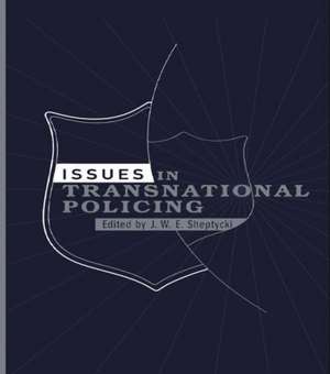 Issues in Transnational Policing de James Sheptycki