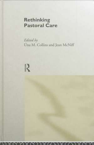 Rethinking Pastoral Care de Una M Collins