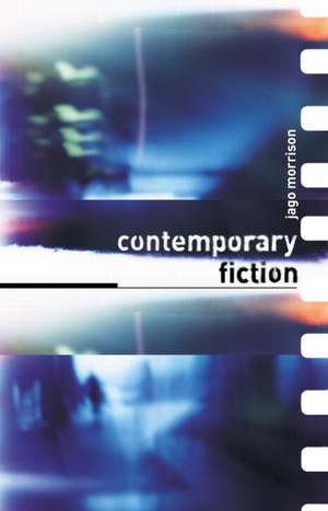 Contemporary Fiction de Jago Morrison