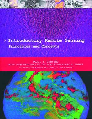 Introductory Remote Sensing Principles and Concepts de Paul Gibson