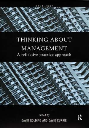 Thinking About Management: A Reflective Practice Approach de David Currie