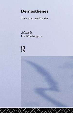 Demosthenes: Statesman and Orator de Ian Worthington