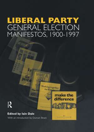 Volume Three. Liberal Party General Election Manifestos 1900-1997 de Iain Dale