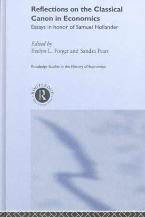 Reflections on the Classical Canon in Economics: Essays in Honour of Samuel Hollander de Evelyn L. Forget