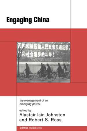 Engaging China: The Management of an Emerging Power de Alastair Iain Johnston