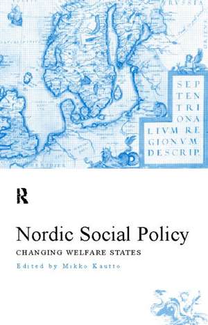 Nordic Social Policy: Changing Welfare States de Matti Heikkila