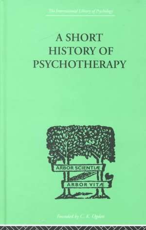 A Short History Of Psychotherapy: In Theory and Practice de Nigel Walker