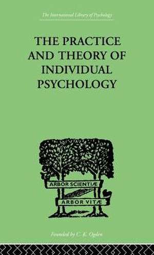 The Practice and Theory of Individual Psychology de Alfred Adler