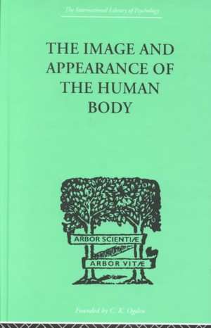 The Image and Appearance of the Human Body de Paul Schilder