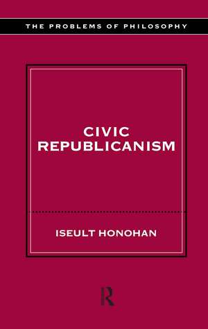 Civic Republicanism de Iseult Honohan