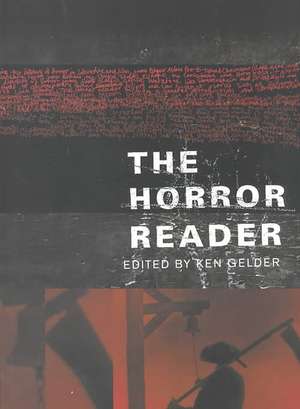 The Horror Reader de Ken Gelder