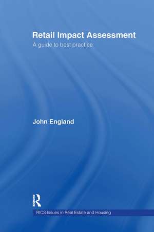 Retail Impact Assessment: A Guide to Best Practice de John England