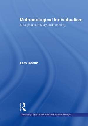 Methodological Individualism: Background, History and Meaning de Lars Udehn