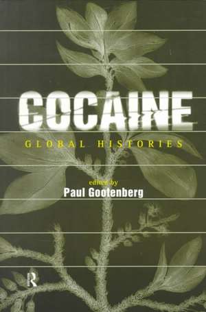 Cocaine: Global Histories de Paul Gootenberg