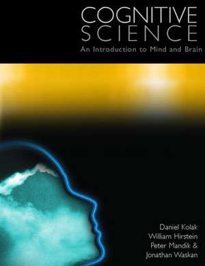 Cognitive Science: An Introduction to Mind and Brain de Daniel Kolak