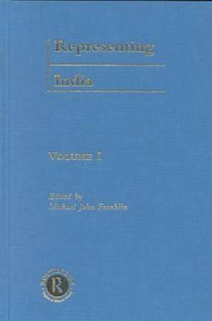 Representing India: Indian Culture and Imperial Control in Eighteenth-Century British Orientalist Discourse de M. Franklin