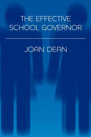 The Effective School Governor de Joan Dean