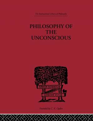 Philosophy of the Unconscious de Eduard Von Hartmann