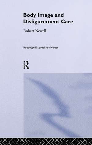 Body Image and Disfigurement Care de Robert Newell