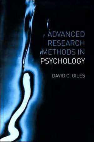 Advanced Research Methods in Psychology de David Giles