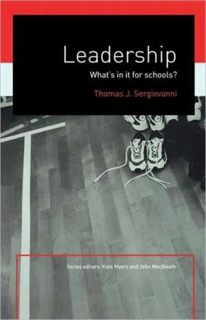 Leadership: What's In It For Schools? de Tom Sergiovanni