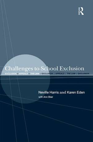 Challenges to School Exclusion: Exclusion, Appeals and the Law de and Ann Blair