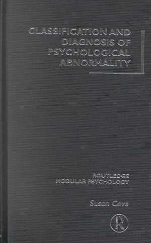 Classification and Diagnosis of Psychological Abnormality de Susan Cave