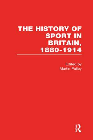 The History of Sport in Britain, 1880-1914 de Martin Polley