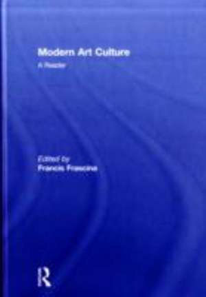 Modern Art Culture: A Reader de Francis Frascina