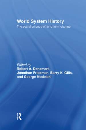 World System History: The Social Science of Long-Term Change de Robert. A Denemark