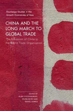 China and the Long March to Global Trade: The Accession of China to the World Trade Organization de Alan S Alexandroff