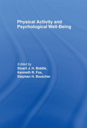 Physical Activity and Psychological Well-Being de Stuart J.H. Biddle