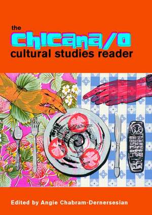 The Chicana/o Cultural Studies Reader de Angie Chabram-Dernersesian