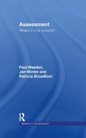 Assessment: What's In It For Schools? de Patricia Broadfoot
